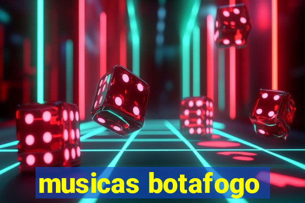 musicas botafogo